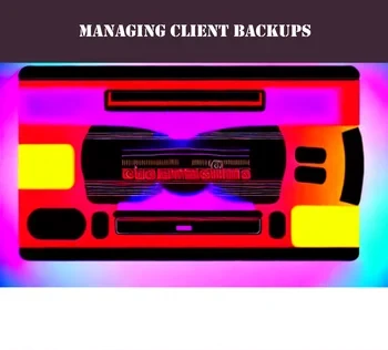 Managing MSP Client Backups